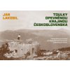 Toulky opevněnou krajinou Československa - Jan Lakosil