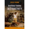 Anatómia ludskej deštruktivity (Erich Fromm)(Pevná)