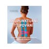 Akupunkturní tejpování Účinné při akutních i chronických bolestech a potížích - Hecker H U Liebchen Kay
