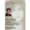 From Mother And Daughter To Friends (Nancy Aniston)(Pevná)