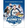 Kometa. 70 let hokejového klubu - Meitner Zdeněk