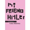 My Friend Hitler: And Other Plays