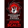 Padouchem snadno a rychle - John Scalzi