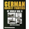 German Rocket Fighters of World War II (Hans-Peter Diedrich)()