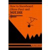How to Snowboard (Have Fun) and Not Die (Kyle Ashton)(Brožovaná)