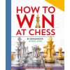 How to Win at Chess: From First Moves to Checkmate (KINGFISHER)(Pevná)