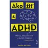 Ako žiť s ADHD - Jessica McCabe
