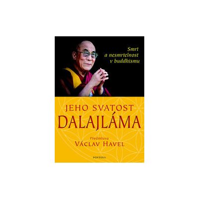 Jeho svatost Dalajláma - Smrt a nesmrtelnost v Buddhismu - Jeho Svätosť 14. dalajlama