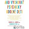 Ako vychovať psychicky odolné deti - G. Amen Daniel, Charles Fay