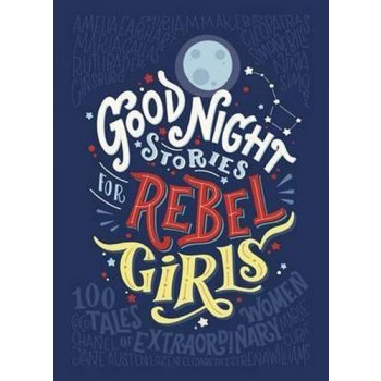 Good Night Stories for Rebel Girls HardcoverElena Favilli, Francesca Caval