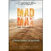 Mad Max and Philosophy: Thinking Through the Wasteland (Meyer Matthew P.)