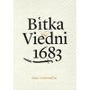 Bitka pri Viedni 1683 (3. vydanie) (Emil Vontorčík)