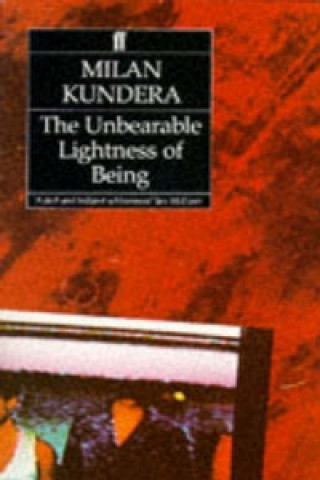 The Unbearable Lightness of Being - Milan Kundera