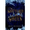 Shattered Souls (Guardians of the Maiden #3) (Beck Michaels)(Brožovaná)