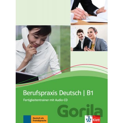 Berufspraxis Deutsch B1 – Fertigkeitentrainer