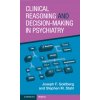 Clinical Reasoning and Decision-Making in Psychiatry (Joseph F. Goldberg,Stephen M. Stahl)(Brožovaná)