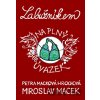 Labužníkem na plný úvazek - Petra Macková Hrochová, Miroslav Macek, Markéta Stinglová (ilustrácie)