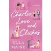 Charlie, Love and Cliches (Ella Maise)(Brožovaná)