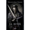 Já, rytíř - Niedl František