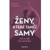 Ženy, které tančí samy (Denisa Prošková)