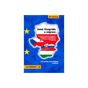 Země Visegrádu a migrace - Petr Rožnák; Karel Kubečka