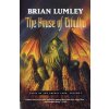 The House of Cthulhu: Tales of the Primal Land Vol. 1 (Brian Lumley)(Brožovaná)