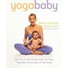 Yoga Baby: Exercises to Help You Bond with Your Baby Physically, Emotionally, and Spiritually (DeAnsin Goodson Parker,Karen W. Bressler,Marilyn Parker)(Brožovaná)
