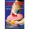 Becoming Mentally Tougher In Table Tennis by Using Meditation: Reach Your Potential by Controlling Your Inner Thoughts