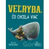 Veľryba, čo chcela viac - Rachel Bright, Jim Fiel (ilustrátor)