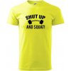 Shut up and squat - Klasické pánske tričko vyššej gramáže - XL ( Neonová žltá )