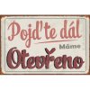 Ceduľa Pojďte dál - Máme Otevřeno Vintage style 30cm x 20cm Plechová tabuľa
