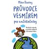 Průvodce vesmírem pro začátečníky - Mike Dooley