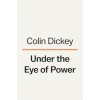Under the Eye of Power: How Fear of Secret Societies Shapes American Democracy (Pevná)