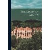The Story of Malta; (Maturin Murray 1820-1895 Ballou)(Brožovaná)