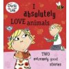 Charlie and Lola: I Absolutely Love Animals