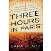 Three Hours in Paris - Cara Black