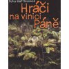 Hráči na vinici Páně - Peter Matthiessen