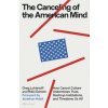 Cancelling of the American Mind (Greg Lukianoff,Rikki Schlott)(Pevná)