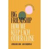 Big Friendship: How We Keep Each Other Close (Sow Aminatou)