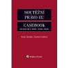 Soutěžní právo EU – Casebook - Šmejkal Václav Dufková Barbara