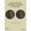 Aldo Manuzio. Editore, umanista e filologo (Brožovaná)