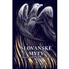 Slovanské mýty Noah Charney, Svetlana Slapšak, Joe McLaren