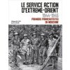 LE SERVICE ACTION D'EXTREME-ORIENT 1944-1945 (Erlom Gaston)(Pevná)