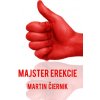 Majster erekcie - Martin Čiernik