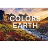 The Colors of the Earth: Our Planet's Most Brilliant Natural Landscapes (Benstem Anke)