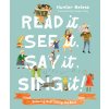Read It, See It, Say It, Sing It: Knowing and Loving the Bible Beless Hunter