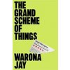 The Grand Scheme of Things - Warona Jay, Footnote Press Ltd