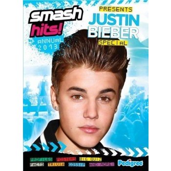 Smash Hits Justin Bieber Annual 2013 Annuals... Pedigree Books Ltd