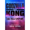 Godzilla x Kong: The New Empire - The Official Movie Novelization - Greg Keyes