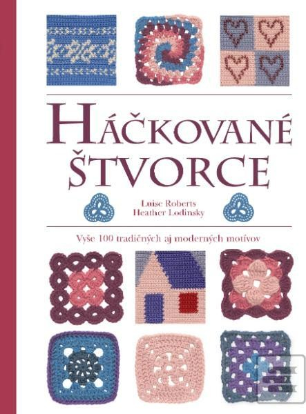 Háčkované štvorce - Luise Roberts, Heather Lodinsky SK